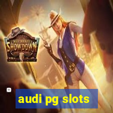 audi pg slots